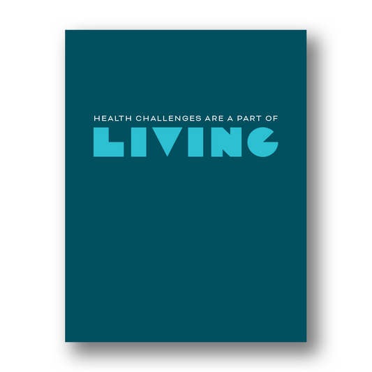 Health Challenges Are a Part of Living | Greeting Card