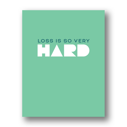 Loss Is Hard | Greeting Card